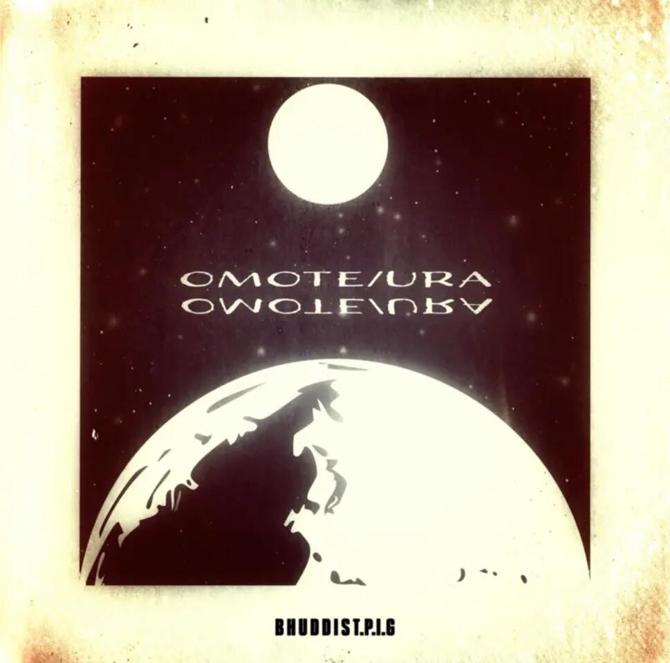 BHUDDIST.P.I.G - OMOTE/URA (Rec/Mix/Master/Produce)